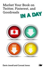 Market Your Book on Twitter, Pinterest, and Goodreads in a Day