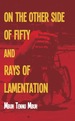 The Other Side of Fifty and Rays of Lamentation