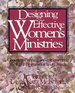 Designing Effective Women's Ministries