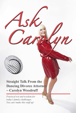 Ask Carolyn Straight Talk From the Dancing Divorce Attorney