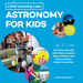 Little Learning Labs: Astronomy for Kids, Abridged Edition