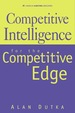 Competitive Intelligence for the Competitive Edge