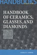 Handbook of Ceramics Glasses, and Diamonds