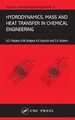 Hydrodynamics, Mass and Heat Transfer in Chemical Engineering