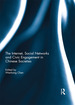 The Internet, Social Networks and Civic Engagement in Chinese Societies