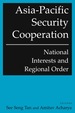 Asia-Pacific Security Cooperation: National Interests and Regional Order