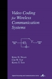 Video Coding for Wireless Communication Systems