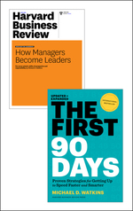 The First 90 Days With Harvard Business Review Article "How Managers Become Leaders" (2 Items)