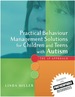 Practical Behaviour Management Solutions for Children and Teens With Autism