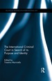 The International Criminal Court in Search of Its Purpose and Identity