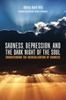 Sadness, Depression, and the Dark Night of the Soul