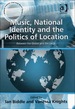 Music, National Identity and the Politics of Location: Between the Global and the Local