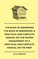 The Book of Bee-Keeping: a Practical and Complete Manual on the Proper Management of Bees