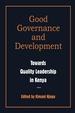 Good Governance and Development. Toward Quality Leadership in Kenya