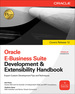 Oracle E-Business Suite Development & Extensibility Handbook