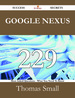 Google Nexus 229 Success Secrets-229 Most Asked Questions on Google Nexus-What You Need to Know