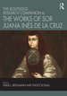 The Routledge Research Companion to the Works of Sor Juana Ins De La Cruz