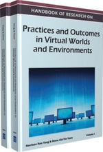 Handbook of Research on Practices and Outcomes in Virtual Worlds and Environments