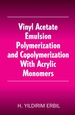 Vinyl Acetate Emulsion Polymerization and Copolymerization With Acrylic Monomers