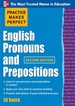 Practice Makes Perfect English Pronouns and Prepositions, Second Edition