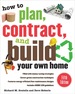 How to Plan, Contract, and Build Your Own Home, Fifth Edition