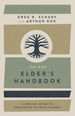 The New Elder's Handbook: a Biblical Guide to Developing Faithful Leaders