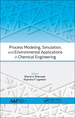 Process Modeling, Simulation, and Environmental Applications in Chemical Engineering