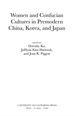 Women and Confucian Cultures in Premodern China, Korea, and Japan