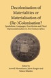 Decolonisation of Materialities Or Materialisation of (Re-)Colonisation