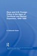 Race and U.S. Foreign Policy in the Ages of Territorial and Market Expansion, 1840-1900