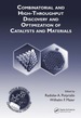 Combinatorial and High-Throughput Discovery and Optimization of Catalysts and Materials