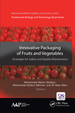 Innovative Packaging of Fruits and Vegetables: Strategies for Safety and Quality Maintenance