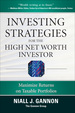 Investing Strategies for the High Net-Worth Investor: Maximize Returns on Taxable Portfolios