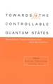Toward the Controllable Quantum States