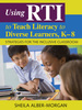 Using Rti to Teach Literacy to Diverse Learners, K-8