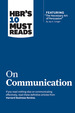 Hbr's 10 Must Reads on Communication (With Featured Article "the Necessary Art of Persuasion, " By Jay a. Conger)