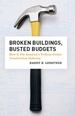 Broken Buildings, Busted Budgets