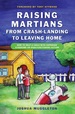 Raising Martians-From Crash-Landing to Leaving Home
