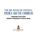 The Big Book of Central America and the Caribbean-Geography Facts Book | Children's Geography & Culture Books