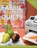 Innovative Fabric Imagery for Quilts