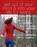 Get Out of Your Mind and Into Your Life for Teens