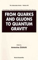 From Quarks and Gluons to Quantum Gravity-Proceedings of the International School of Subnuclear Physics