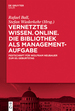 Vernetztes Wissen. Online. Die Bibliothek Als Managementaufgabe