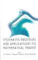 Stochastic Processes & Appln to Math'L..