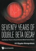 Seventy Years of Double Beta Decay: From Nuclear Physics to Beyond-Standard-Model Particle Physics