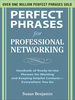 Perfect Phrases for Professional Networking: Hundreds of Ready-to-Use Phrases for Meeting and Keeping Helpful Contacts-Everywhere You Go