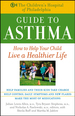 The Children's Hospital of Philadelphia Guide to Asthma