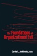 The Foundations of Organizational Evil