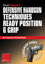 Gun Digest's Defensive Handgun Techniques Ready Position & Grip Eshort
