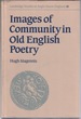 Images of Community in Old English Poetry (Cambridge Studies in Anglo-Saxon England)